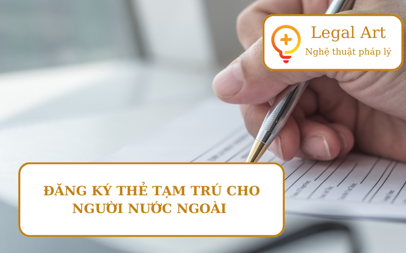 đăng ký thẻ tạm trú cho người nước ngoài