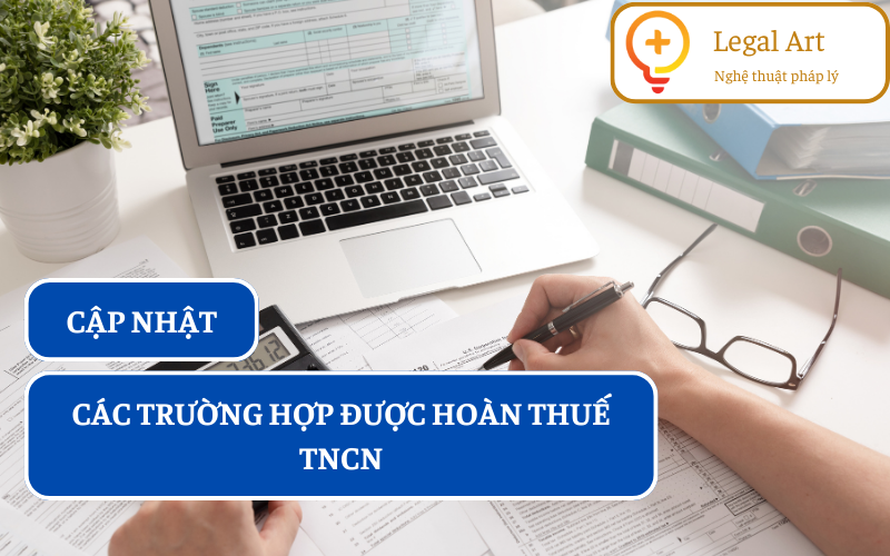 Các trường hợp được hoàn thuế TNCN