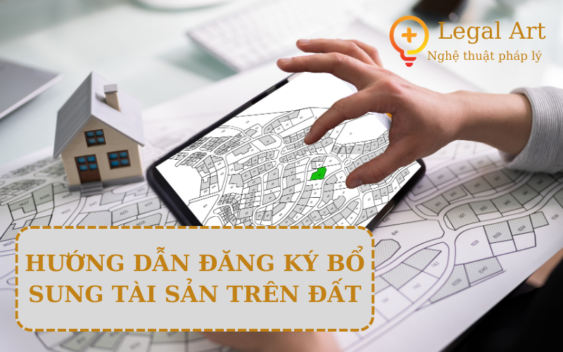 đăng ký bổ sung tài sản trên đất