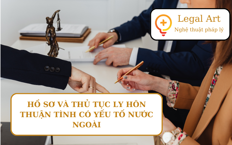 Ly hôn thuận tình có yếu tố nước ngoài